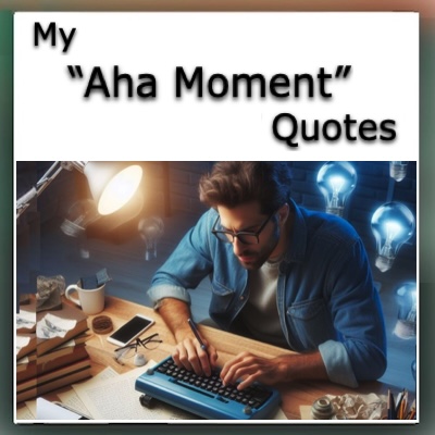 See My Aha Moment Quotes