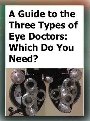 Three Types of Eye Doctors