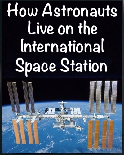 How Astronauts Live on the ISS