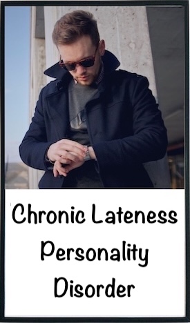 Chronic Lateness Personality Disorder