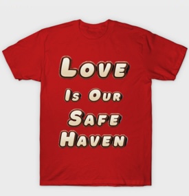 Love is our safe haven